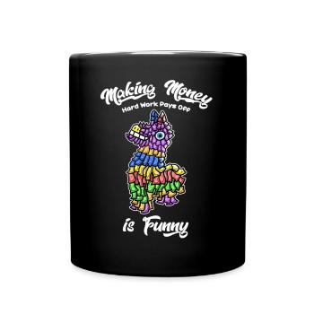 making money is funny by haka - Tasse einfarbig - Schwarz - Vorne