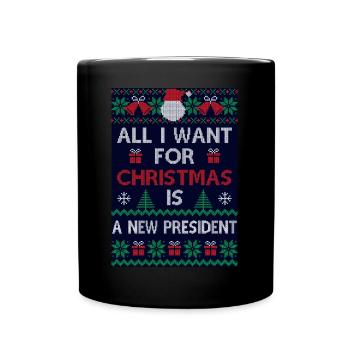 All i want for christmas is a new president - Full Colour Mug - black - Front