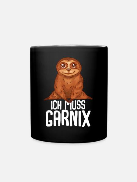 ich muss garnix Faultier - Tasse einfarbig - Schwarz