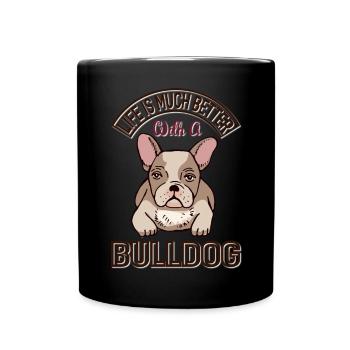 Better Life with a Bulldog - Full Colour Mug - black - Front