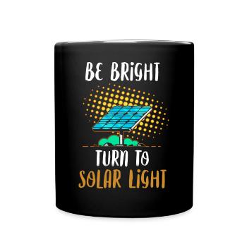 Solarenergie Sonnenkollektoren Sei helles Licht lustig so - Tasse einfarbig - Schwarz - Vorne