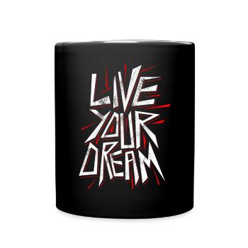 Devise de la vie : Aimez votre rêve - Mug uni - noir - Devant