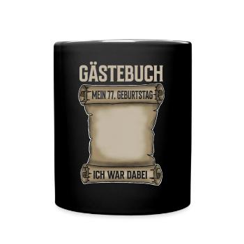 77. Geburtstag Gästebuch - Tasse einfarbig - Schwarz - Vorne