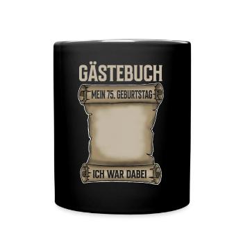 75. Geburtstag Gästebuch - Tasse einfarbig - Schwarz - Vorne
