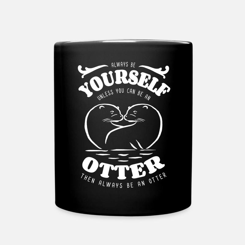 Sei immer du selbst - Otter - Spruch - Tasse einfarbig - Schwarz