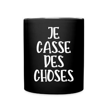je casse des choses - Mug uni - noir - Devant