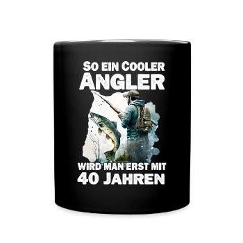 40 Geburtstag Angler Angeln 40 Jahre Spruch - Tasse einfarbig - Schwarz - Vorne