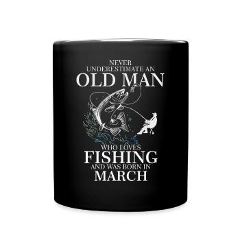Birthday Angler Shirt alter Mann März geboren - Tasse einfarbig - Schwarz - Vorne