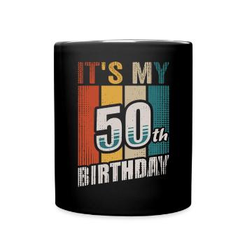 Es ist mein Geschenk zum 50. Geburtstag Jahrgang 50 Jahre Bday - Tasse einfarbig - Schwarz - Vorne