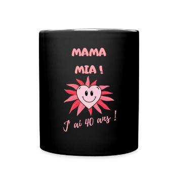 Mama Mia j'ai 40 ans - Mug uni - noir - Devant