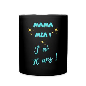 MAMA MIA J'AI 70 ANS - Mug uni - noir - Devant
