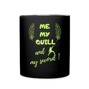 me my quill and my sword - Full Colour Mug - black - Front