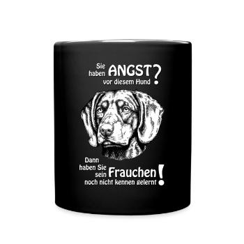 Angst vordiesem Hund? Frauchen - Tasse einfarbig - Schwarz - Vorne