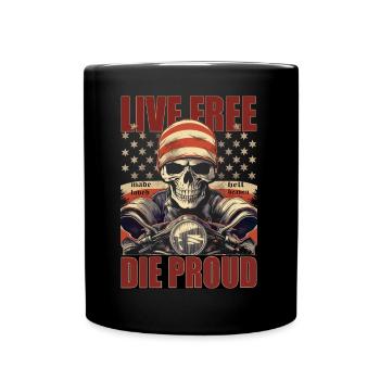 LIVE FREE DIE PROUD - MADE IN HELL LOVED IN HEAVEN - Full Colour Mug - black - Front