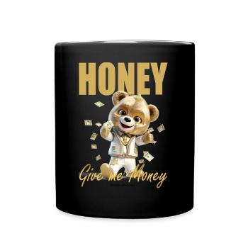 HONEY GIVE ME YOUR MONEY - Full Colour Mug - black - Front