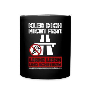 Kleb dich nicht fest | Klimawandel, Klimakleber - Tasse einfarbig - Schwarz - Vorne