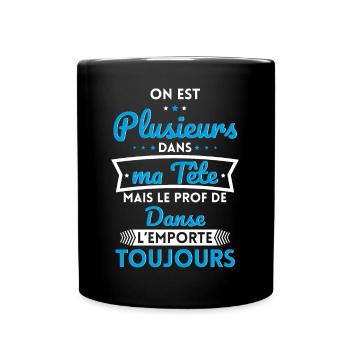 Plusieurs dans tête le Prof de Danse l'emporte - Mug uni - noir - Devant
