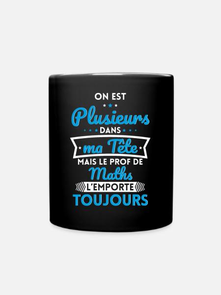 Plusieurs dans tête le Prof de Maths l'emporte - Mug uni - noir