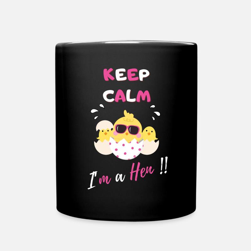 Bleib ruhig, ich bin eine Henne - Tasse einfarbig - Schwarz
