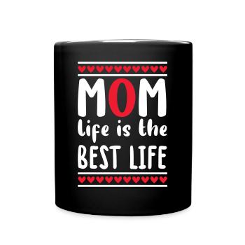 Mom Life Is The Best Muttertagsgeschenk Mami Mama - Tasse einfarbig - Schwarz - Vorne