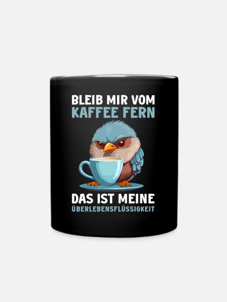 Lustig Vogel Kaffee Vögel Kaffeeliebhaber Spruch - Tasse einfarbig - Schwarz