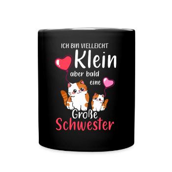 Ich Bin Klein Aber Bald Eine Große Schwester - Tasse einfarbig - Schwarz - Vorne