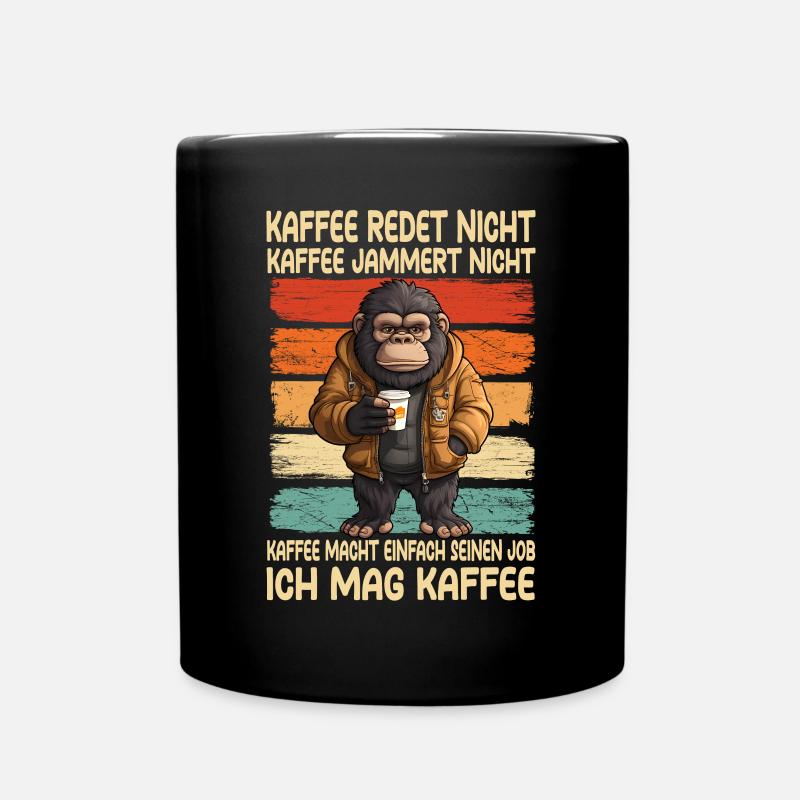 Kaffee Rede Nicht Kaffee Jammert Nicht Gorilla - Tasse einfarbig - Schwarz