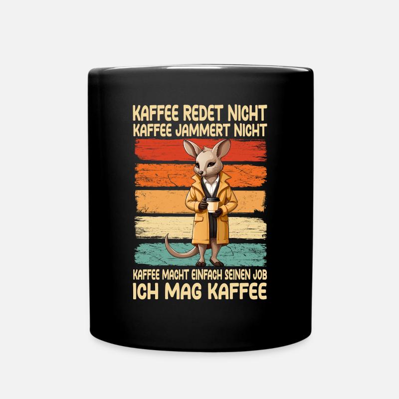 Kaffee Rede Nicht Kaffee Jammert Nicht känguru - Tasse einfarbig - Schwarz