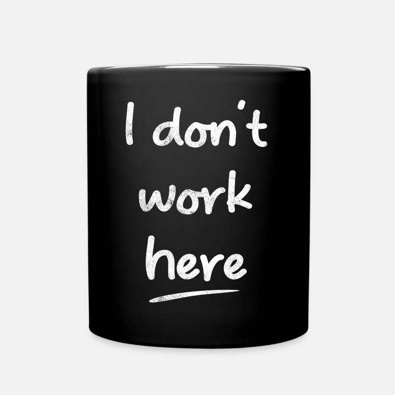 I Don't Work Here Funny Sayings - Full Colour Mug - black