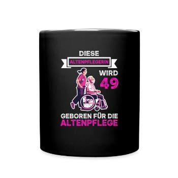 Altenpflegerin 49 Geburtstag Altenpflege 49 Jahre - Tasse einfarbig - Schwarz - Vorne