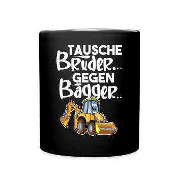Tausche Bruder Gegen Bagger - Tasse einfarbig - Schwarz - Vorne