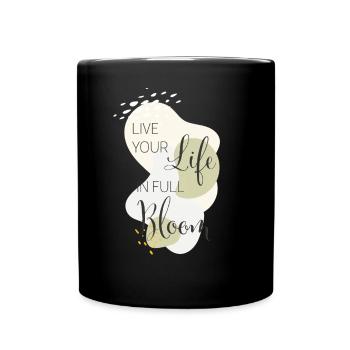 live your life in full bloom - Tasse einfarbig - Schwarz - Vorne