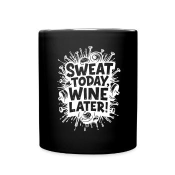 Transpirez aujourd’hui, vin plus tard ! Citation de salle de sport - Mug uni - noir - Devant