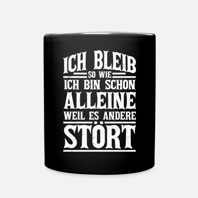 Ich bleib so wie ich bin Sarkastisch Selbstbewusst - Tasse einfarbig - Schwarz