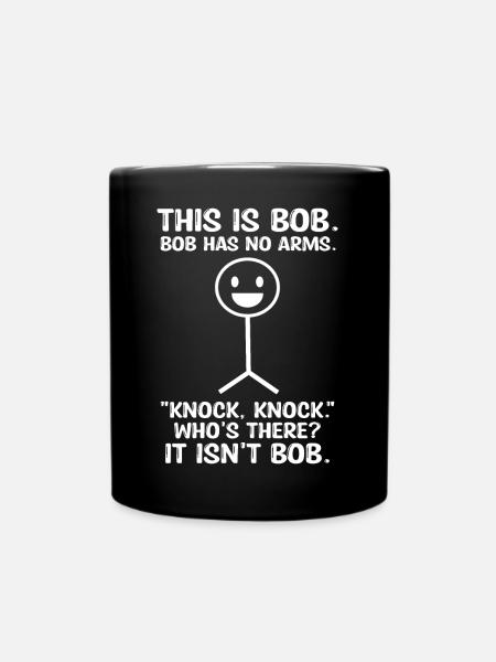Das ist Bob Bob hat keine Arme lustig - Tasse einfarbig - Schwarz