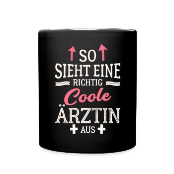 So sieht eine richtig coole Ärztin aus Medizinerin - Tasse einfarbig - Schwarz - Vorne