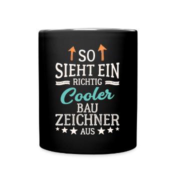 So sieht ein richtig cooler Bauzeichner aus - Tasse einfarbig - Schwarz - Vorne