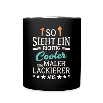 So sieht ein richtig cooler Maler Lackierer aus - Tasse einfarbig - Schwarz - Vorne