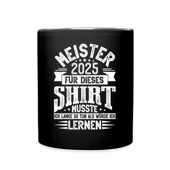 Meister 2025 Meisterprüfung - Tasse einfarbig - Schwarz - Vorne