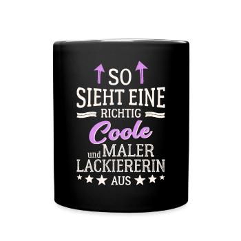So sieht eine richtig coole Maler Lackiererin aus - Tasse einfarbig - Schwarz - Vorne
