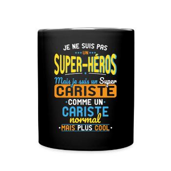 Pas un Super-Héros mais un super Cariste - Mug uni - noir - Devant
