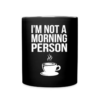 I'm not a morning person – coffee - Full Colour Mug - black - Front