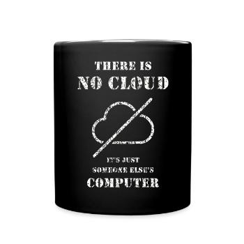 Keine Wolke – IT Humor Shirt - Tasse einfarbig - Schwarz - Vorne