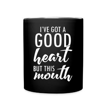 J’ai un bon cœur, mais cette bouche - Mug uni - noir - Devant