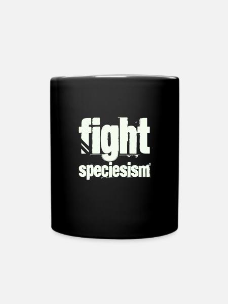 fight speciesism clothing for animal rights - Full Colour Mug - black