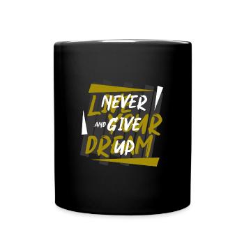 Vivez votre rêve, n'abandonnez pas, vivez votre rêve - Mug uni - noir - Devant