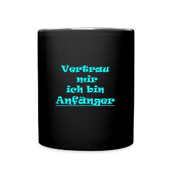 Vertrau mir ich bin Anfänger - Tasse einfarbig - Schwarz - Vorne