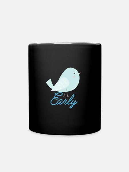 Eearly Bird Frueher Vogel Süß Cute - Tasse einfarbig - Schwarz