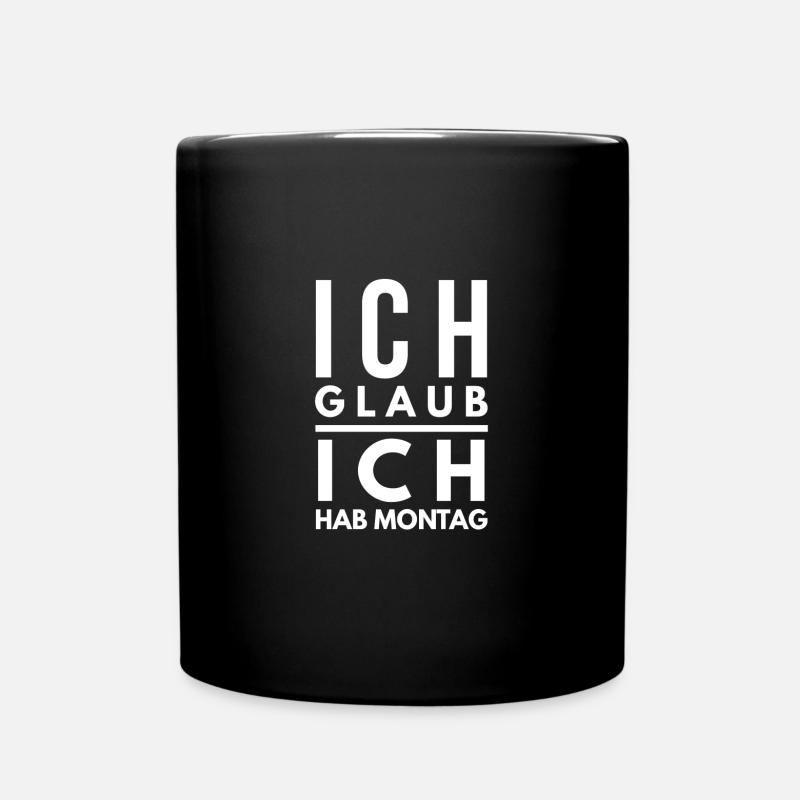 Ich hab Montag Spruch Tshirt - Tasse einfarbig - Schwarz