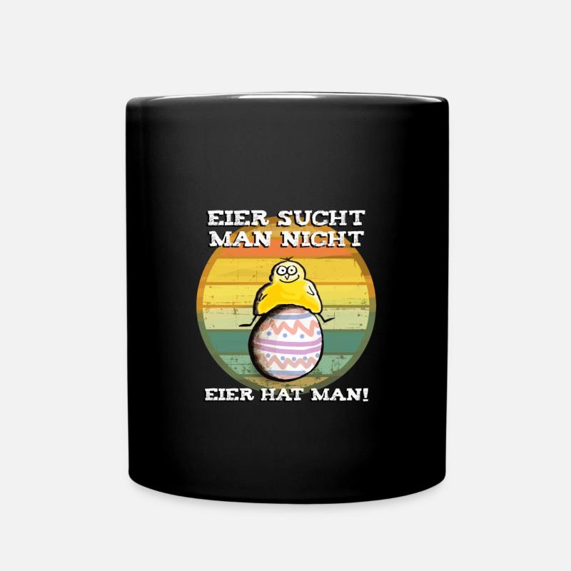 Eier sucht man nicht Eier hat man Ostern fun-shirt - Tasse einfarbig - Schwarz